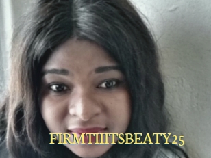 FIRMTIIITSBEATY25