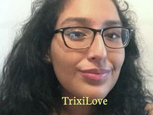 TrixiLove